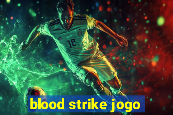 blood strike jogo